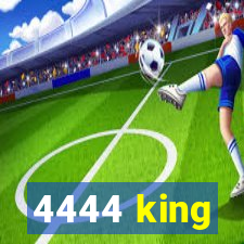 4444 king